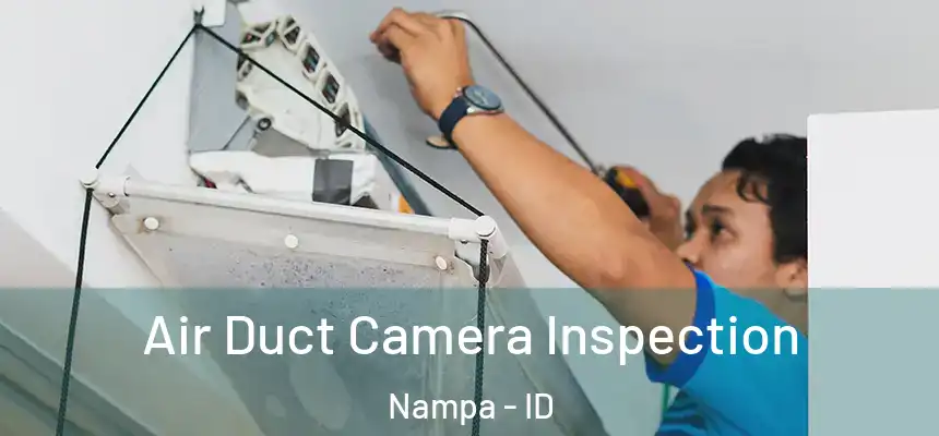  Air Duct Camera Inspection Nampa - ID