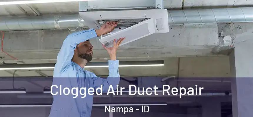  Clogged Air Duct Repair Nampa - ID