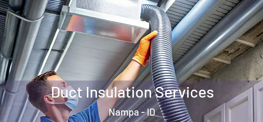 Duct Insulation Services Nampa - ID