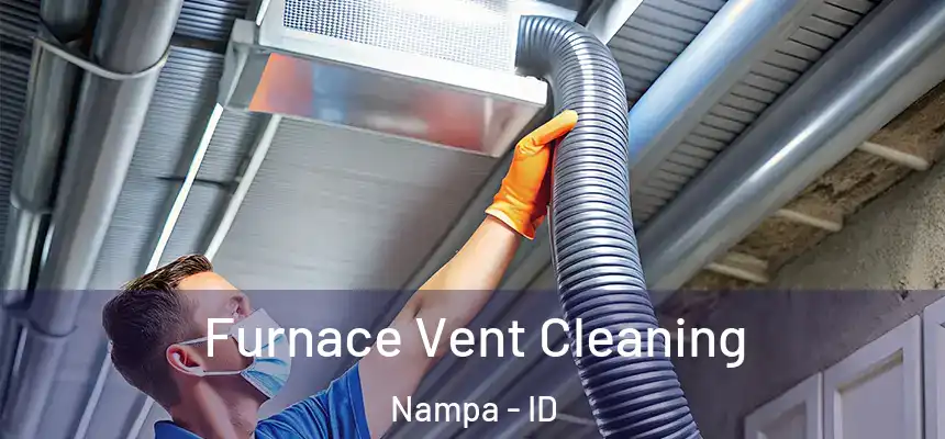 Furnace Vent Cleaning Nampa - ID