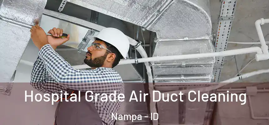  Hospital Grade Air Duct Cleaning Nampa - ID