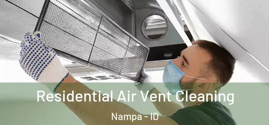  Residential Air Vent Cleaning Nampa - ID