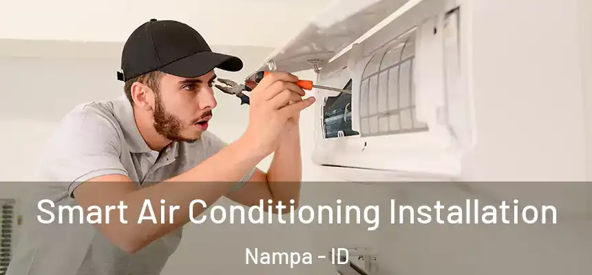  Smart Air Conditioning Installation Nampa - ID