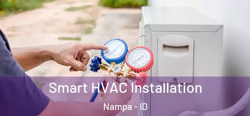 Smart HVAC Installation Nampa - ID